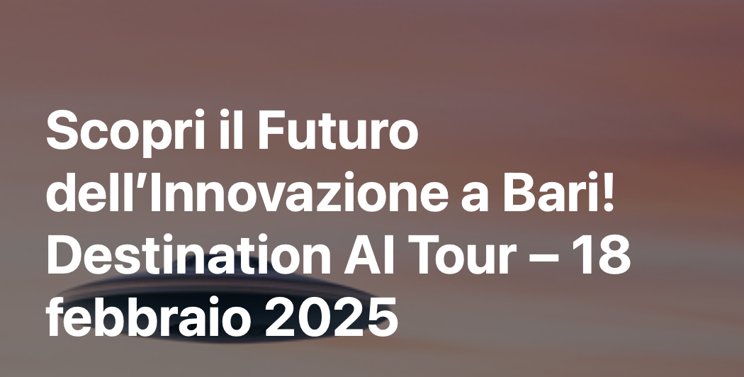 Destination AI Tour – tappa di Bari